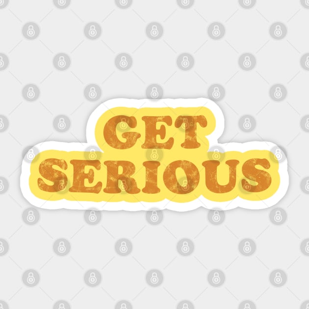 Get Serious - Retro - Yellow Sticker by Roufxis